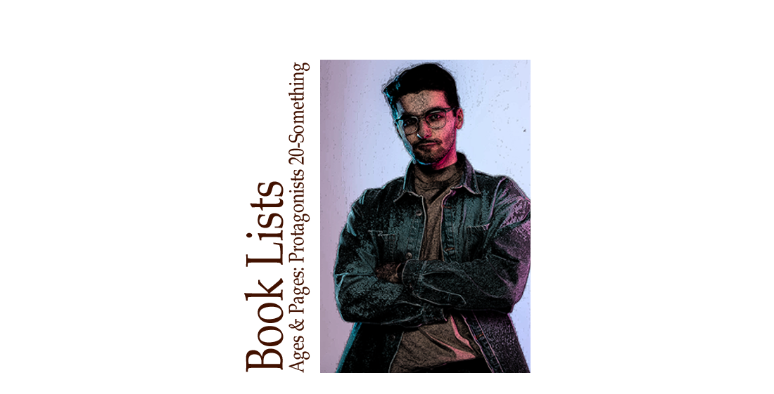 Ages & Pages—Protagonists: The 20-Something Edition