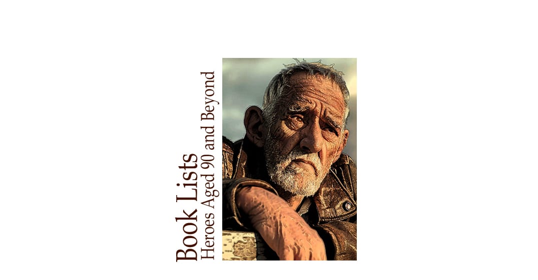 Late Bloomers: Heroes Aged 90 and Beyond