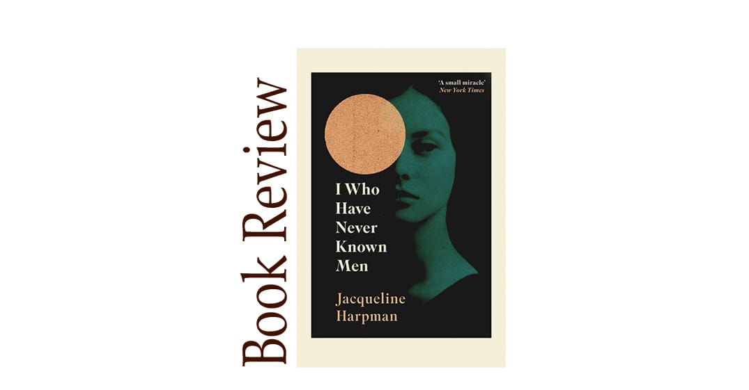 I Who Have Never Known Men  BOOK REVIEW