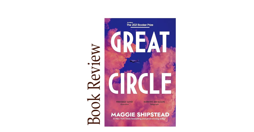 Great Circle BOOK REVIEW