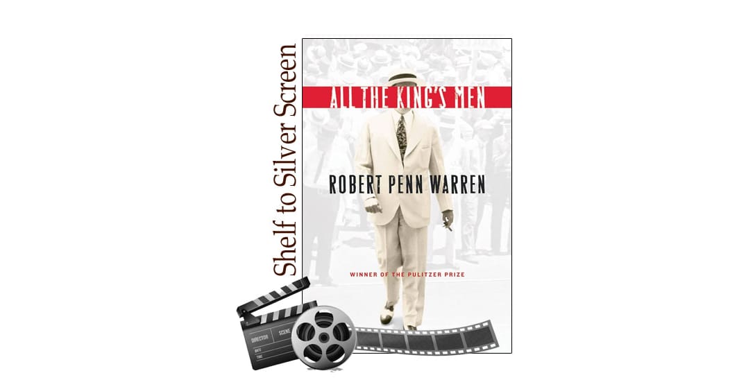Politics, Power, and Oscar Gold: Why All the King’s Men Still Rules American Literature