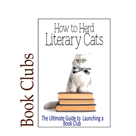 Image of: How to Herd Literary Cats: The Ultimate Guide to Launching a Book Club